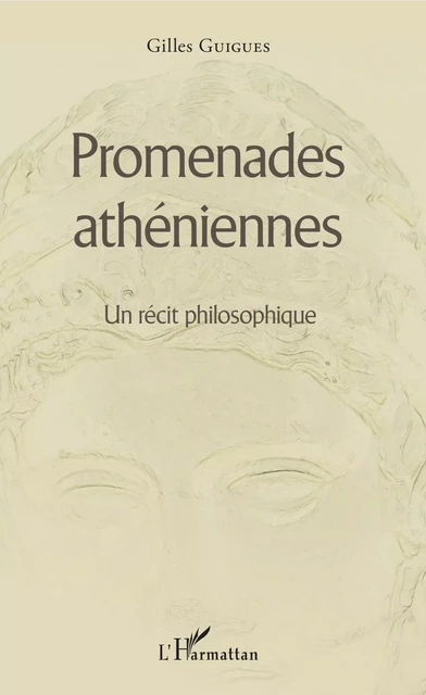 Promenades athéniennes - Gilles Guigues - Editions L'Harmattan