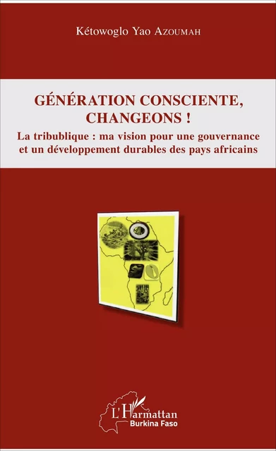 Génération consciente, changeons ! - Kétowoglo Yao Azoumah - Editions L'Harmattan