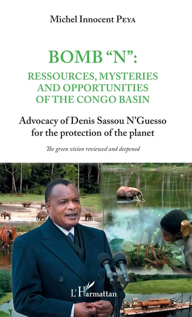 Bomb "N": ressources, mysteries and opportunities of the Congo Basin - Michel Innocent Peya - Editions L'Harmattan