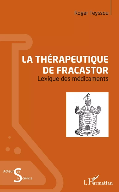 La thérapeutique de Fracastor - Roger Teyssou - Editions L'Harmattan