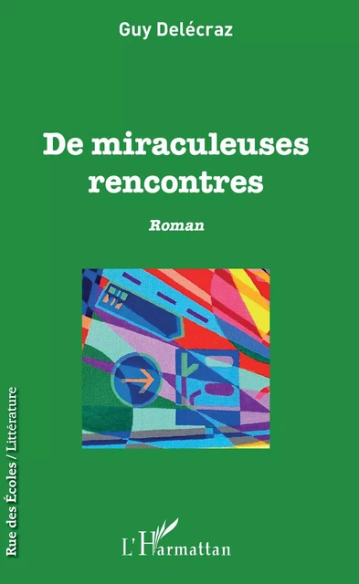 De miraculeuses rencontres - Guy Delécraz - Editions L'Harmattan