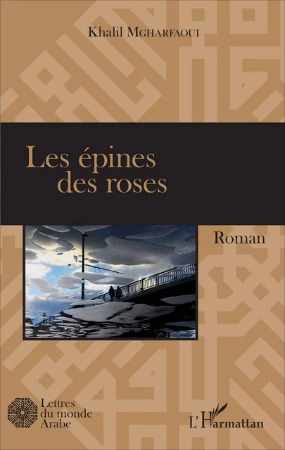 Les épines des roses - Khalil Mgharfaoui - Editions L'Harmattan