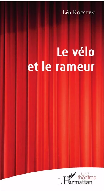 Le vélo et le rameur - Léo Koesten - Editions L'Harmattan