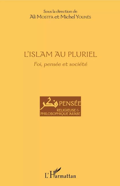 L'islam au pluriel - Ali Mostfa, Michel Younès - Editions L'Harmattan