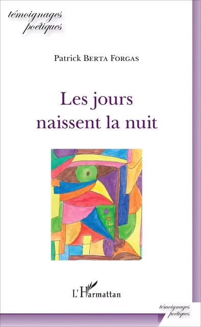 Les jours naissent la nuit - Patrick Berta Forgas - Editions L'Harmattan