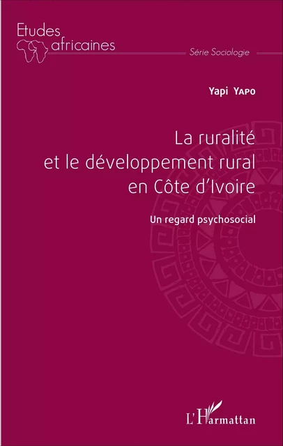 La ruralité et le développement rural en Côte d'Ivoire - Yapi Yapo - Editions L'Harmattan