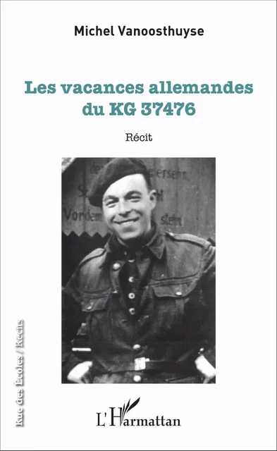 Les vacances allemandes du KG 37476 - Michel Vanoosthuyse - Editions L'Harmattan