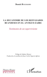 La hecatombe de los refugiados ruandeses en el antiguo Zaire