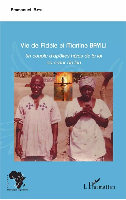 Vie de Fidèle et Martine Bayili - Emmanuel Bayili - Editions L'Harmattan