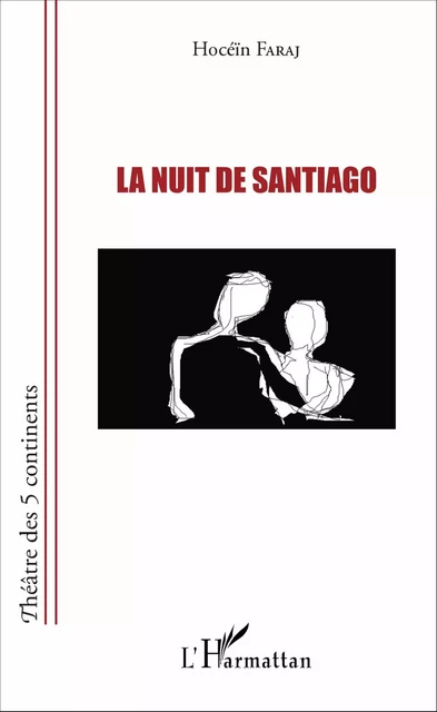 La nuit de Santiago - Hoceïn Faraj - Editions L'Harmattan