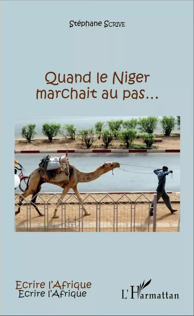 Quand le Niger marchait au pas... - Stéphane Scrive - Editions L'Harmattan