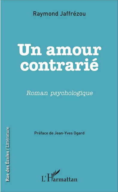 Un amour contrarié - Raymond Jaffrézou - Editions L'Harmattan