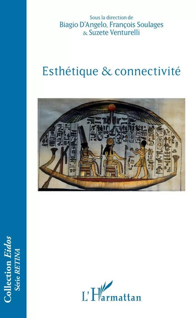 Esthétique & connectivité - François Soulages, Biagio D'Angelo, Suzete Venturelli - Editions L'Harmattan