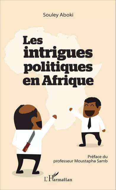 Les intrigues politiques en Afrique - Souley Aboki - Editions L'Harmattan