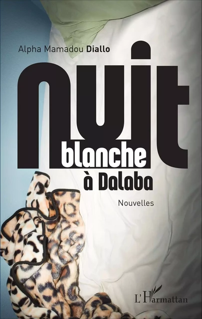 Nuit blanche à Dalaba. Nouvelles - Alpha Mamadou Diallo - Editions L'Harmattan