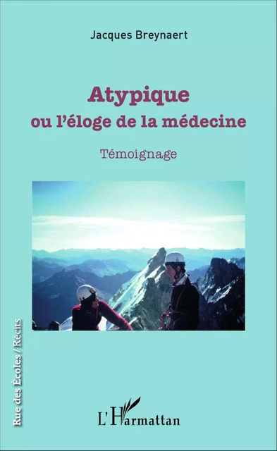 Atypique ou l'éloge de la médecine - Jacques Breynaert - Editions L'Harmattan