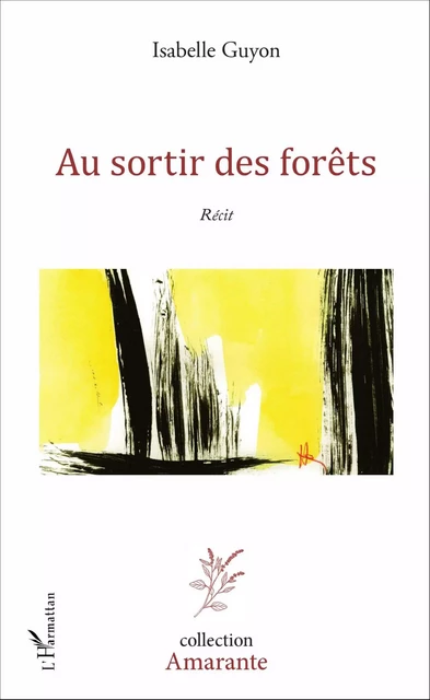 Au sortir des forêts - Isabelle Guyon - Editions L'Harmattan