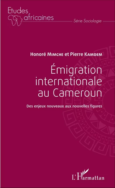 Emigration internationale au Cameroun - Pierre Kamdem, Honoré Mimche - Editions L'Harmattan