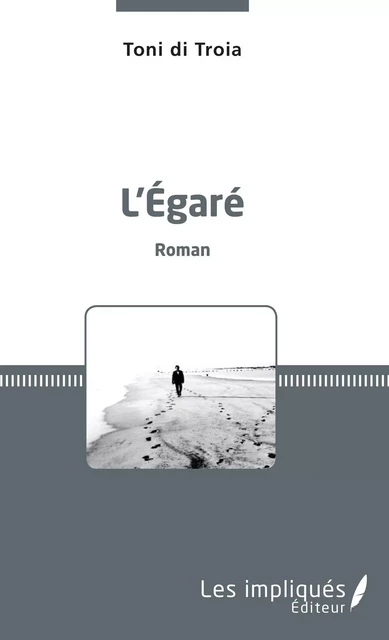 L'Égaré - Toni Di Troia - Les Impliqués