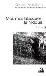 Moi, mes blessures, le maquis