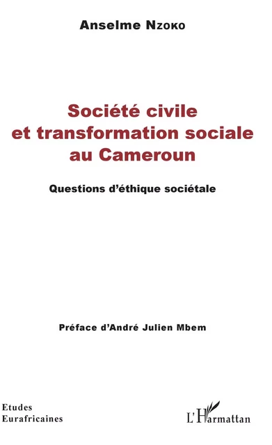 Société civile et transformation sociale au Cameroun - Anselme Nzoko - Editions L'Harmattan