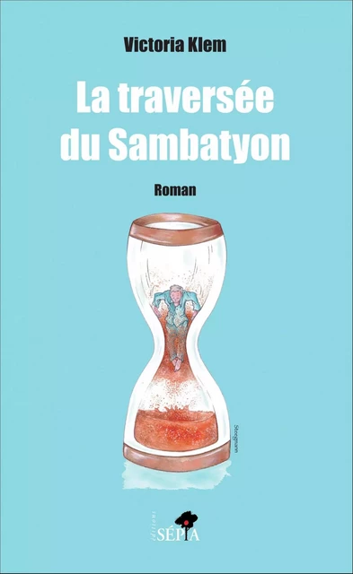 La traversée du Sambatyon - Victoria Klem - Sépia