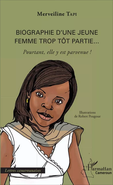 Biographie d'une jeune femme trop tôt partie... - Merveiline Tapi - Editions L'Harmattan