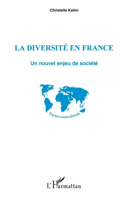 La diversité en France - Christelle Kalini - Editions L'Harmattan