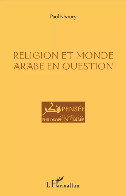 Religion et monde arabe en question - Paul Khoury - Editions L'Harmattan