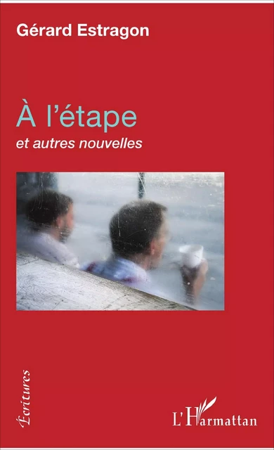 À l'étape - Gérard Estragon - Editions L'Harmattan