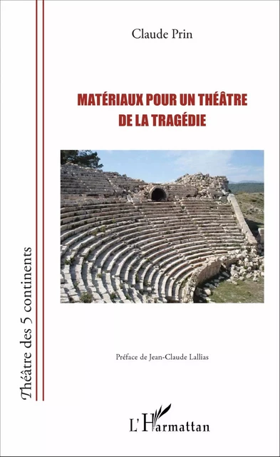 Matériaux pour un théâtre de la tragédie - Claude Prin - Editions L'Harmattan