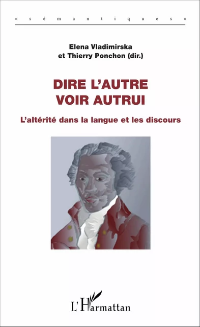 Dire l'autre, voir autrui - Elena Vladirmirska, Thierry Ponchon - Editions L'Harmattan