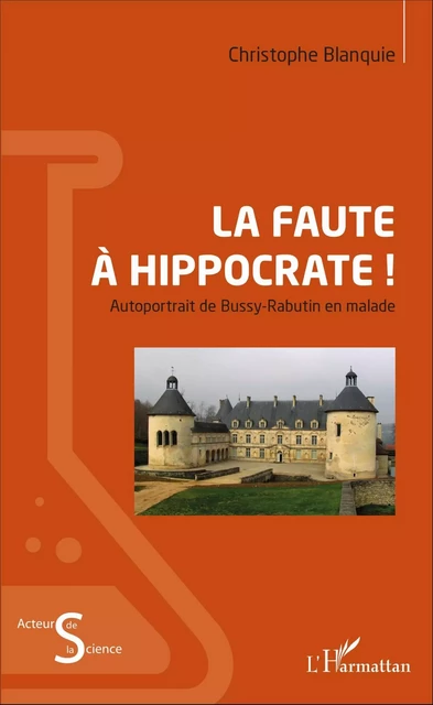 La faute à Hippocrate ! - Christophe Blanquie - Editions L'Harmattan