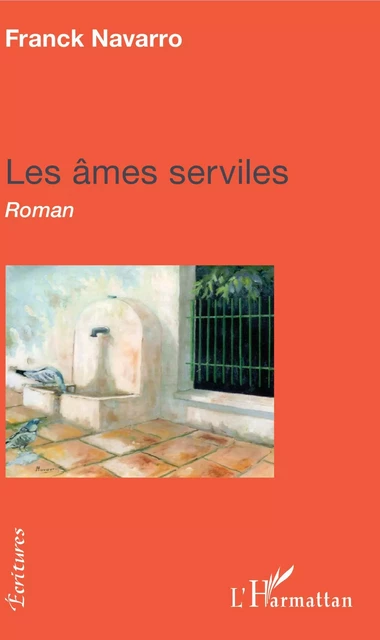 Les âmes serviles - Franck Navarro - Editions L'Harmattan