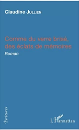 Comme du verre brisé, des éclats de mémoires