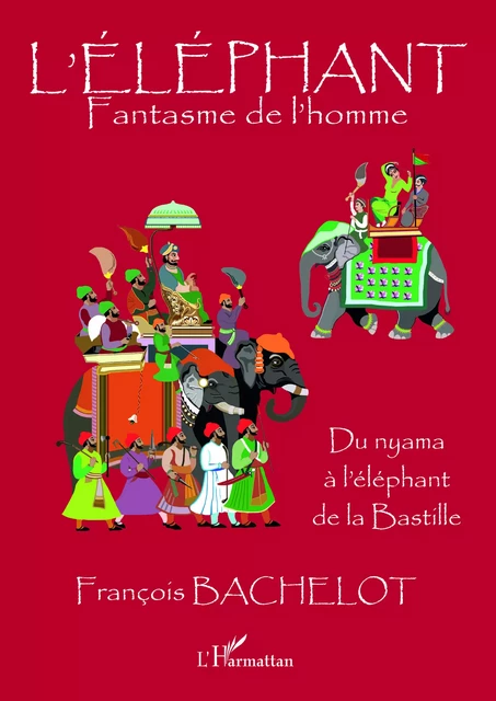 L'Eléphant - François Bachelot - Editions L'Harmattan