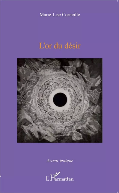 L'or du désir - Marie-Lise Corneille - Editions L'Harmattan