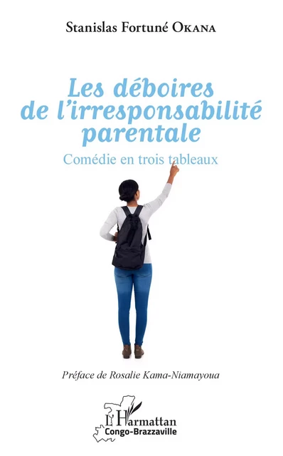 Les déboires de l'irresponsabilité parentale - Stanislas Fortuné Okana - Editions L'Harmattan