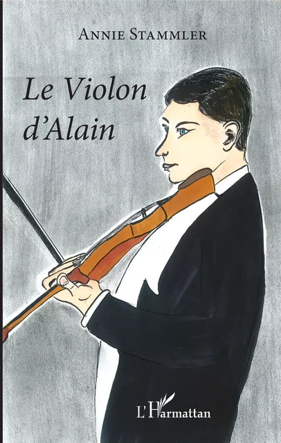 Le Violon d'Alain - Annie Stammler - Editions L'Harmattan