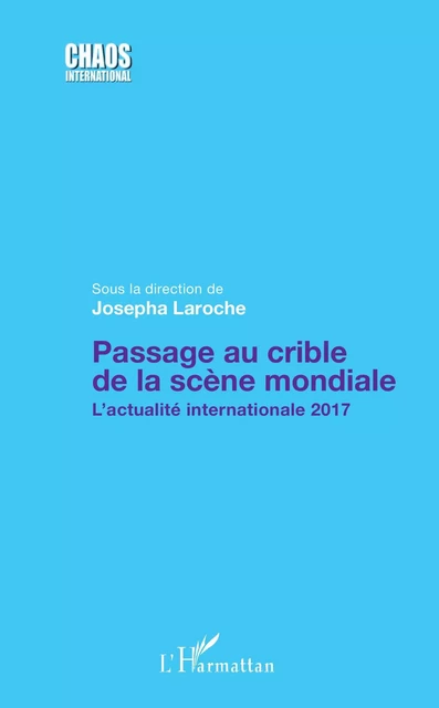 Passage au crible de la scène mondiale - Josepha Laroche - Editions L'Harmattan