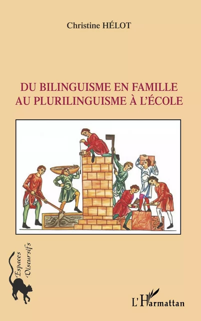 Du bilinguisme en famille au plurilinguisme à l'école -  Helot christine - Editions L'Harmattan