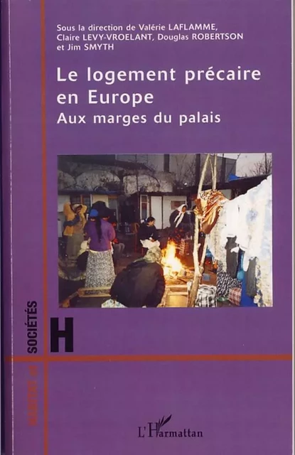 Le logement précaire en Europe - Valérie Laflamme, Claire Lévy-Vroelant - Editions L'Harmattan