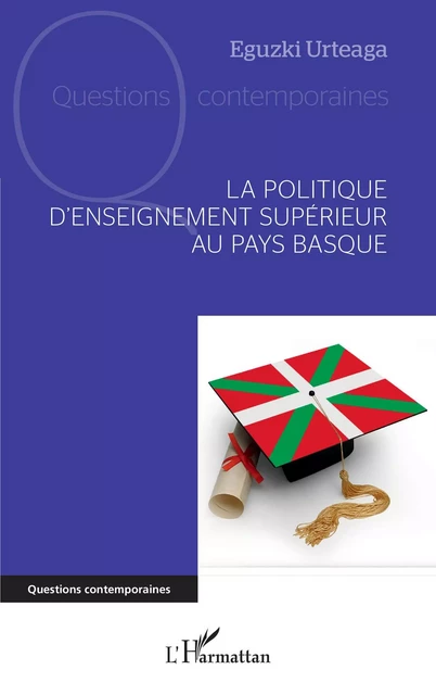 La politique d'enseignement supérieur au Pays Basque - Eguzki Urteaga - Editions L'Harmattan