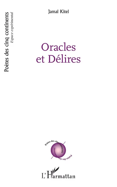 Oracles et Délires - Jamal Kitel - Editions L'Harmattan