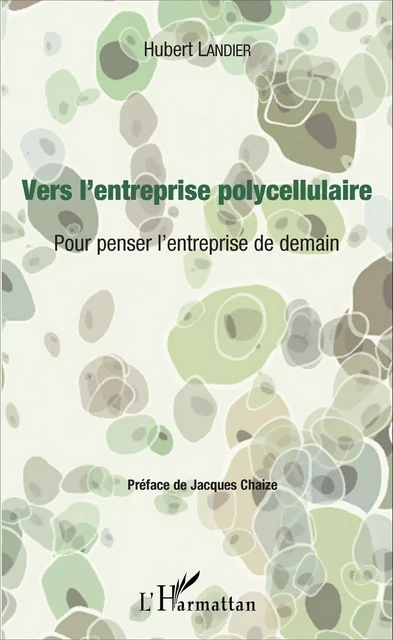 Vers l'entreprise polycellulaire - Hubert Landier - Editions L'Harmattan