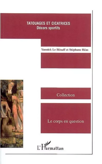 Tatouages et cicatrices - Yannick Le Hénaff, Stéphane Héas - Editions L'Harmattan