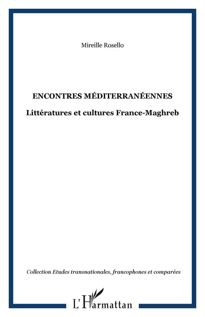 Encontres méditerranéennes - Mireille Rosello - Editions L'Harmattan