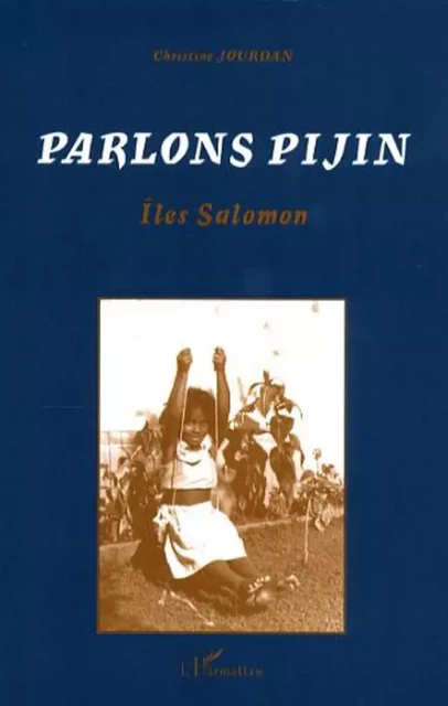 Parlons Pijin - Christine Jourdan - Editions L'Harmattan