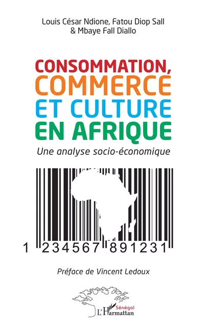 Consommation, commerce et culture en Afrique - Louis César Ndione, Fatou Diop Sall, Mbaye Fall Diallo - Editions L'Harmattan