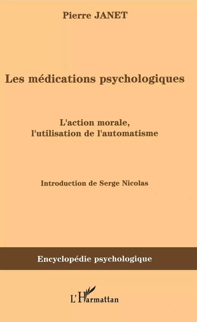 Les médications psychologiques (1919) vol. I - Pierre Janet - Editions L'Harmattan